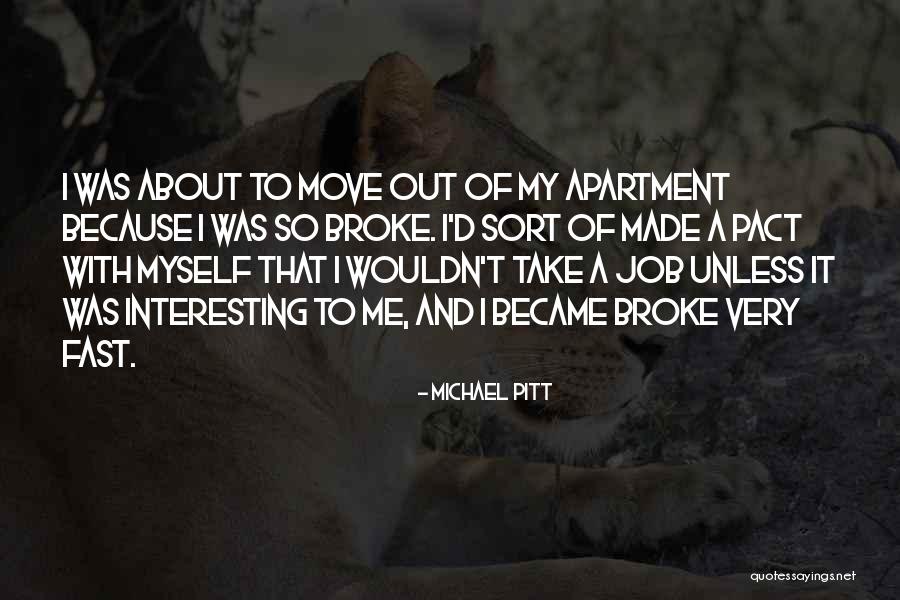 Moving On Too Fast Quotes By Michael Pitt Moving On Too Fast Quotes By Michael Pitt