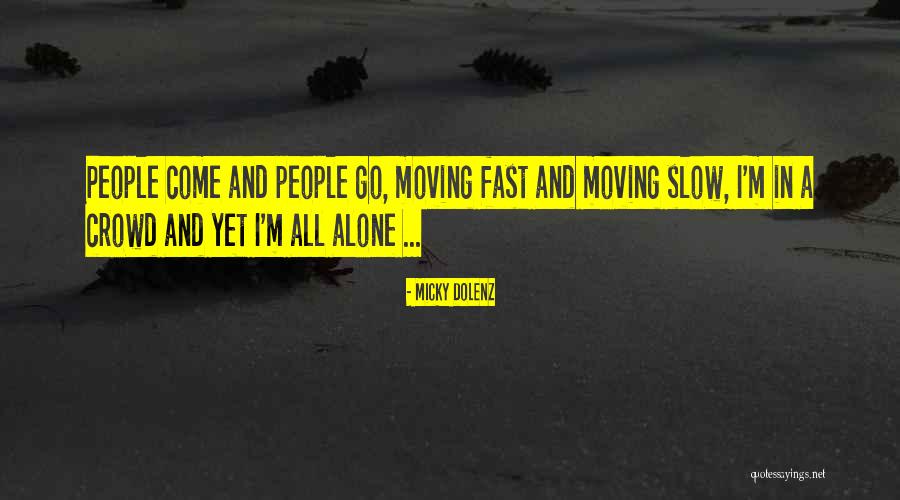 Moving On Too Fast Quotes By Micky Dolenz Moving On Too Fast Quotes By Micky Dolenz