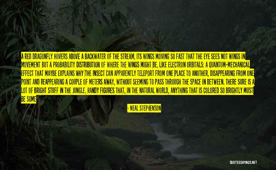 Moving On Too Fast Quotes By Neal Stephenson Moving On Too Fast Quotes By Neal Stephenson