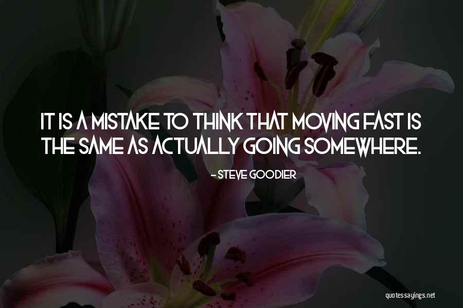 Moving On Too Fast Quotes By Steve Goodier Moving On Too Fast Quotes By Steve Goodier