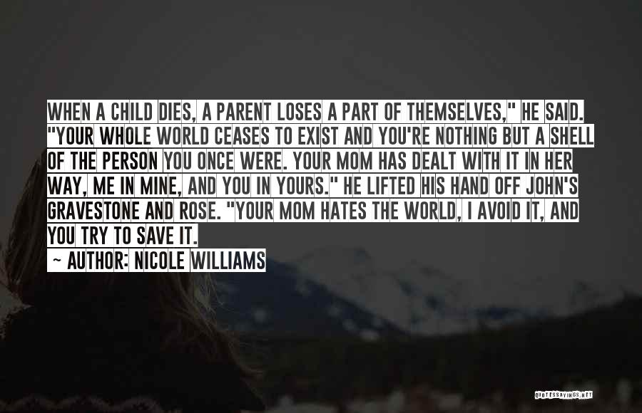 Moving On When Someone Dies Quotes By Nicole Williams