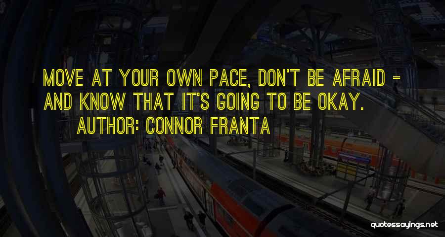 Moving On When You Don't Want To Quotes By Connor Franta