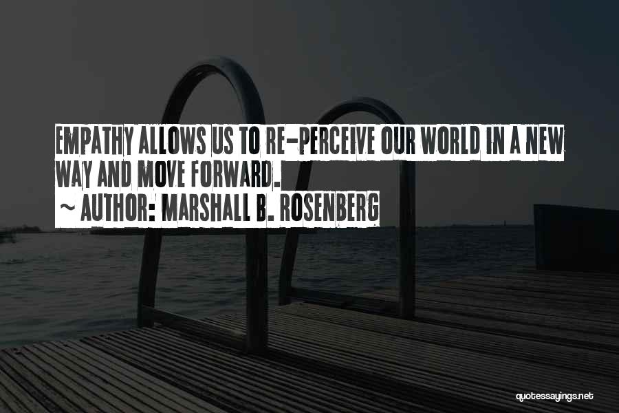 Moving On With Someone New Quotes By Marshall B. Rosenberg