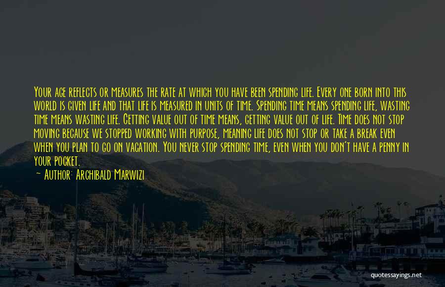 Moving On With Your Life Quotes By Archibald Marwizi