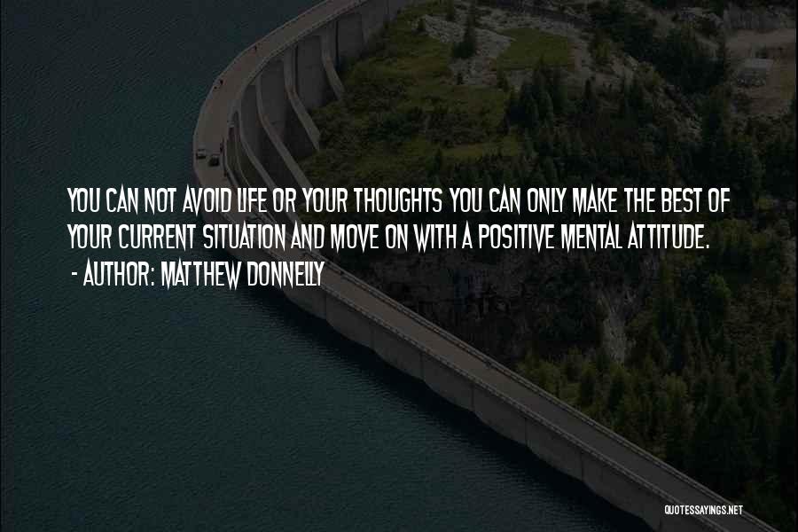 Moving On With Your Life Quotes By Matthew Donnelly