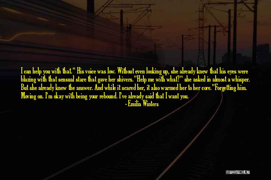 Moving On Without Him Quotes By Emilia Winters