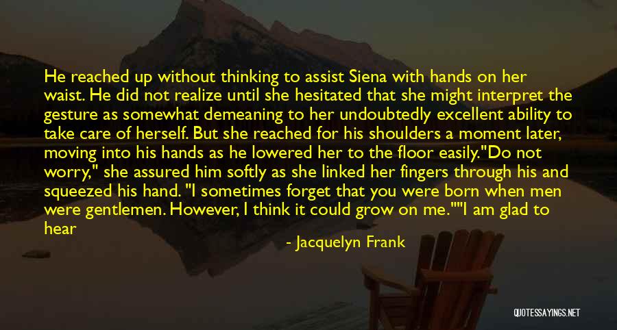 Moving On Without Him Quotes By Jacquelyn Frank Moving On Without Him Quotes By Jacquelyn Frank