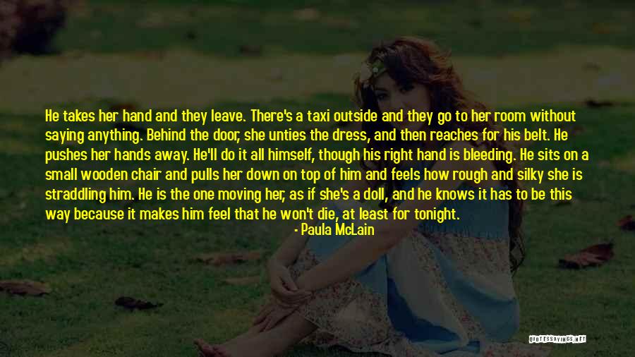 Moving On Without Him Quotes By Paula McLain Moving On Without Him Quotes By Paula McLain