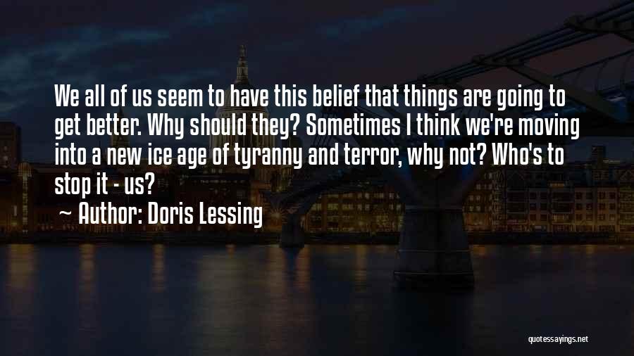 Moving Onto New And Better Things Quotes By Doris Lessing