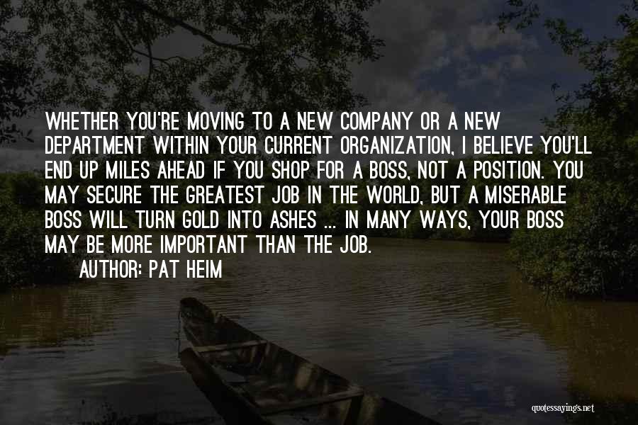 Moving Onto New Things Quotes By Pat Heim