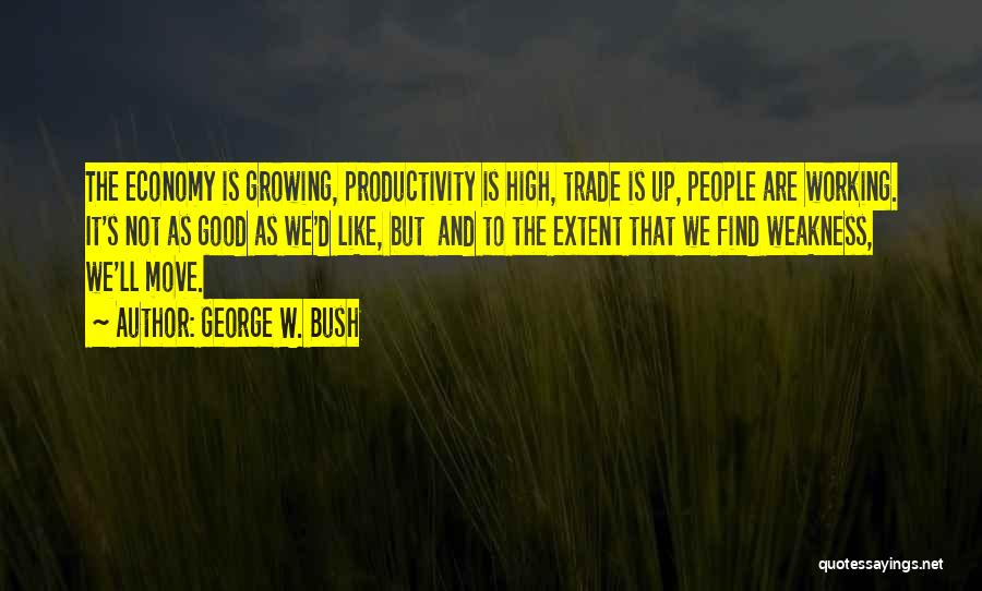 Moving Out And Growing Up Quotes By George W. Bush