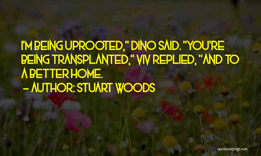 Moving Out Of Home Quotes By Stuart Woods