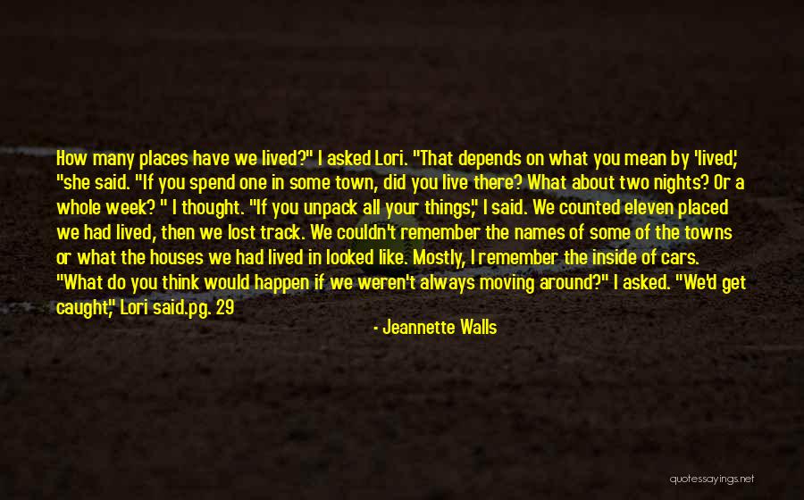 Moving Out Of Town Quotes By Jeannette Walls Moving Out Of Town Quotes By Jeannette Walls