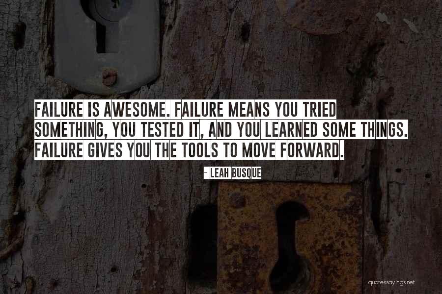 Moving Past Failure Quotes By Leah Busque Moving Past Failure Quotes By Leah Busque