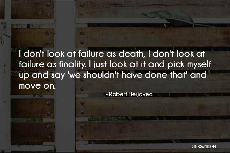 Moving Past Failure Quotes By Robert Herjavec Moving Past Failure Quotes By Robert Herjavec