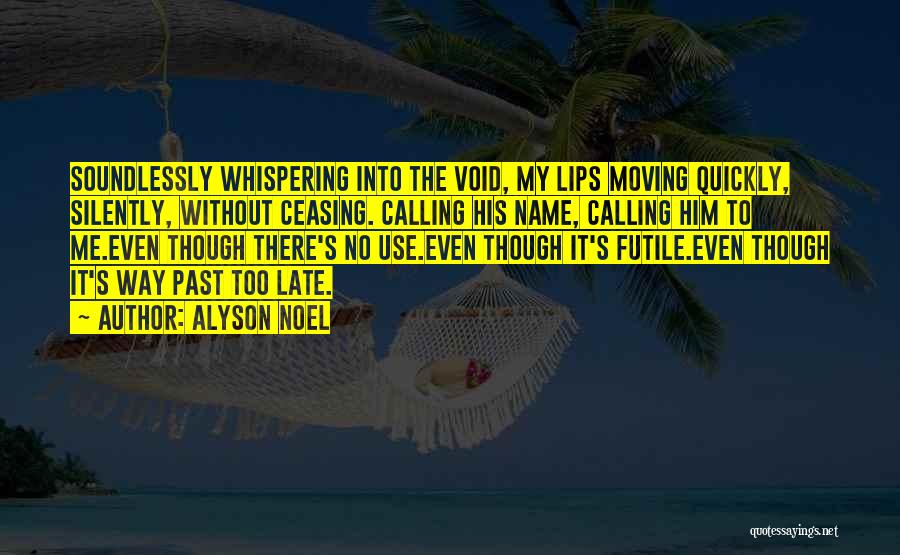 Moving Quickly Quotes By Alyson Noel