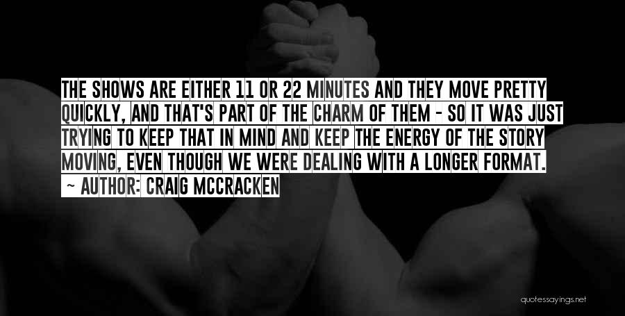 Moving Quickly Quotes By Craig McCracken