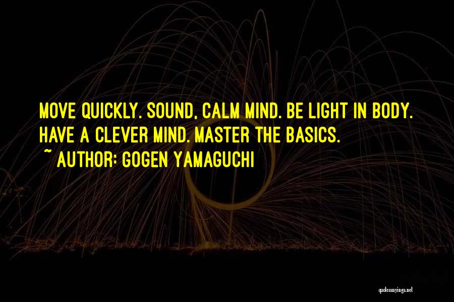 Moving Quickly Quotes By Gogen Yamaguchi