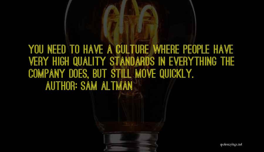 Moving Quickly Quotes By Sam Altman