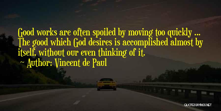 Moving Quickly Quotes By Vincent De Paul