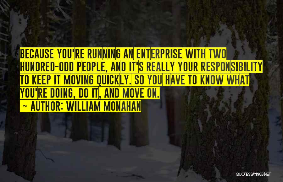 Moving Quickly Quotes By William Monahan