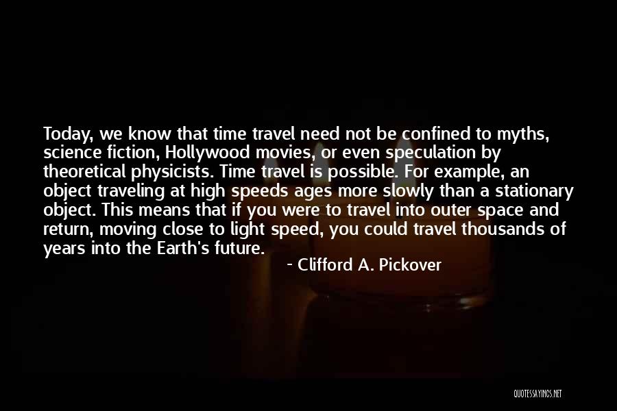 Moving Slowly Quotes By Clifford A. Pickover Moving Slowly Quotes By Clifford A. Pickover