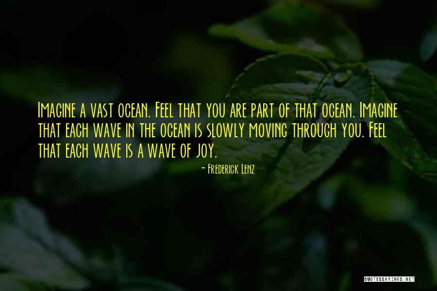 Moving Slowly Quotes By Frederick Lenz Moving Slowly Quotes By Frederick Lenz