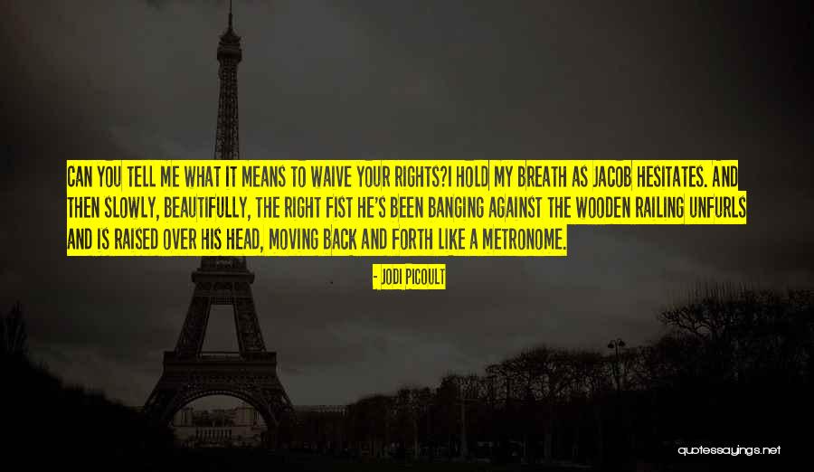 Moving Slowly Quotes By Jodi Picoult Moving Slowly Quotes By Jodi Picoult