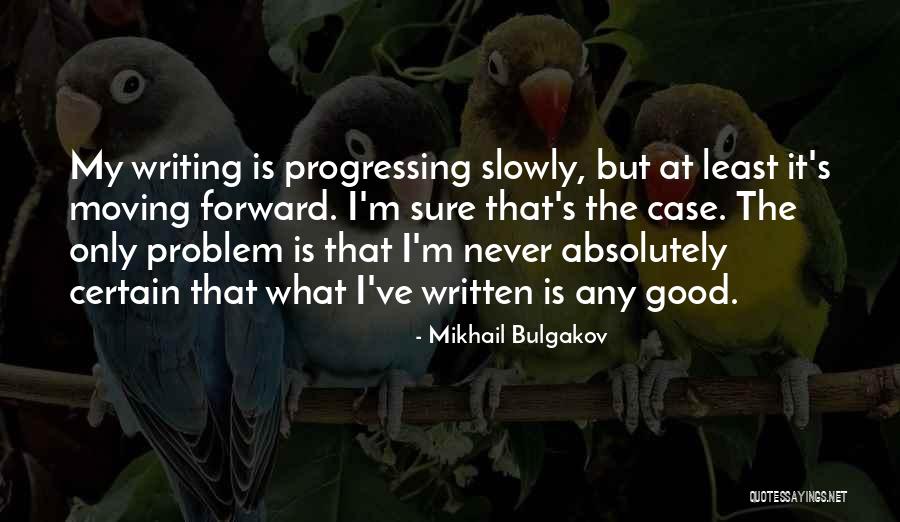 Moving Slowly Quotes By Mikhail Bulgakov Moving Slowly Quotes By Mikhail Bulgakov