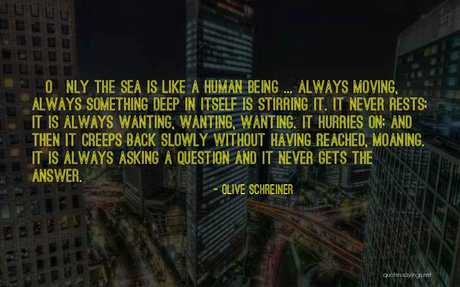 Moving Slowly Quotes By Olive Schreiner Moving Slowly Quotes By Olive Schreiner