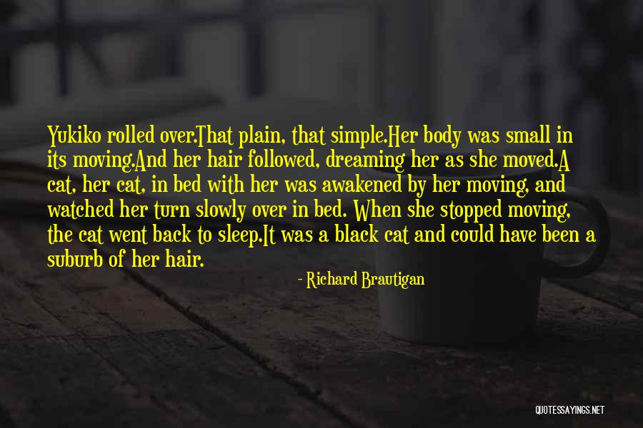 Moving Slowly Quotes By Richard Brautigan Moving Slowly Quotes By Richard Brautigan