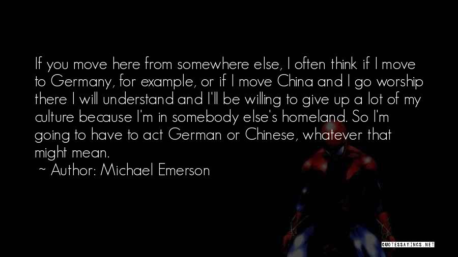 Moving Somewhere Else Quotes By Michael Emerson
