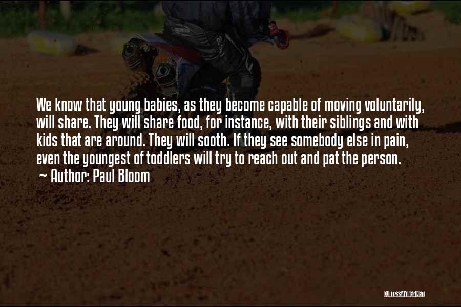 Moving Somewhere Else Quotes By Paul Bloom