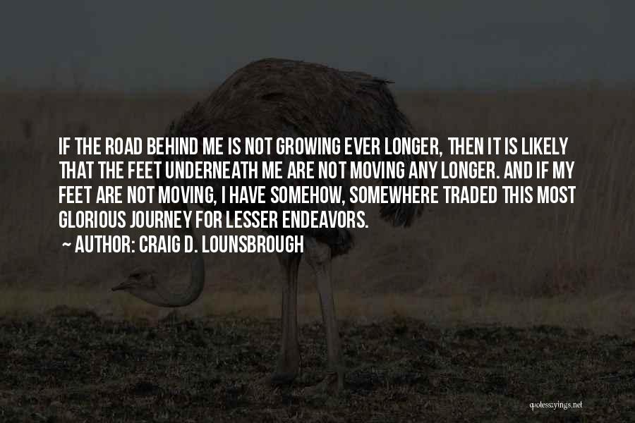 Moving Somewhere Quotes By Craig D. Lounsbrough