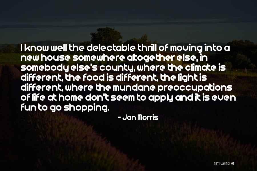 Moving Somewhere Quotes By Jan Morris