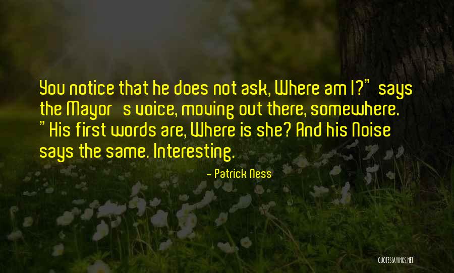 Moving Somewhere Quotes By Patrick Ness Moving Somewhere Quotes By Patrick Ness
