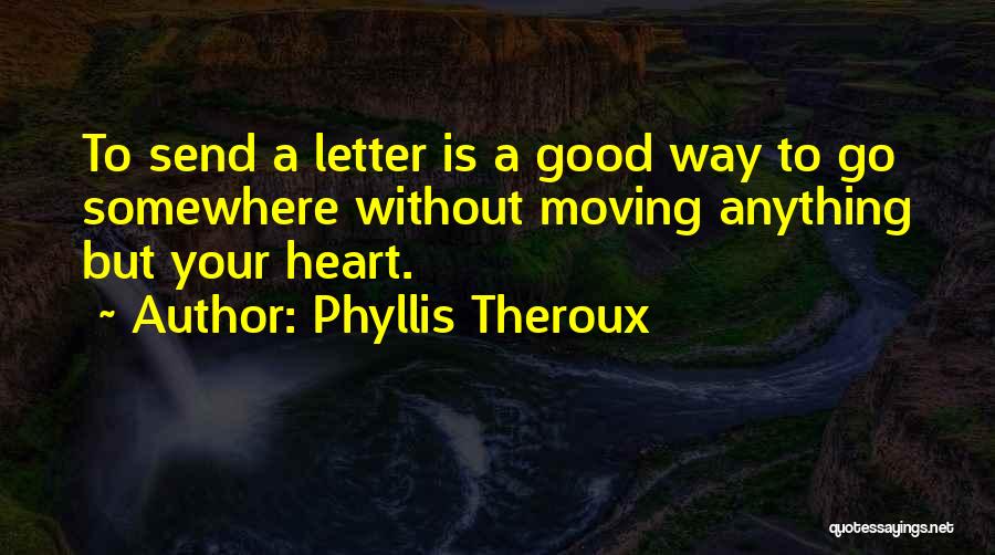 Moving Somewhere Quotes By Phyllis Theroux