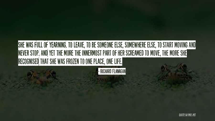 Moving Somewhere Quotes By Richard Flanagan