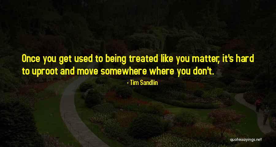 Moving Somewhere Quotes By Tim Sandlin