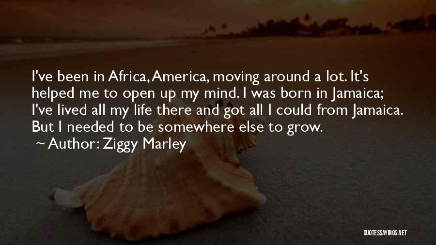 Moving Somewhere Quotes By Ziggy Marley