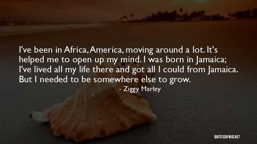 Moving Somewhere Quotes By Ziggy Marley