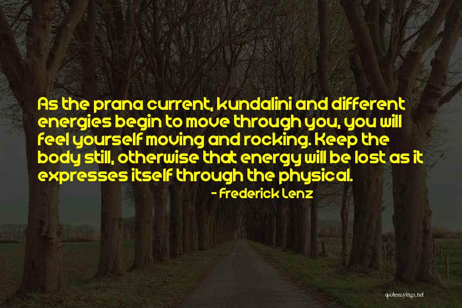 Moving The Body Quotes By Frederick Lenz Moving The Body Quotes By Frederick Lenz