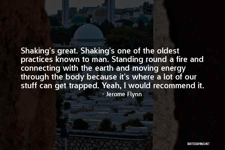 Moving The Body Quotes By Jerome Flynn Moving The Body Quotes By Jerome Flynn