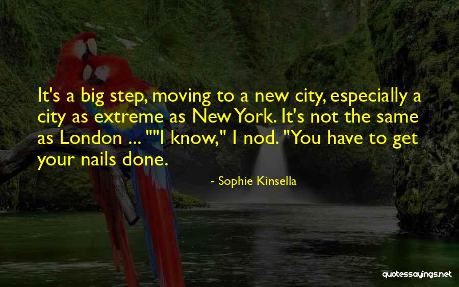 Moving To A New City Quotes By Sophie Kinsella Moving To A New City Quotes By Sophie Kinsella