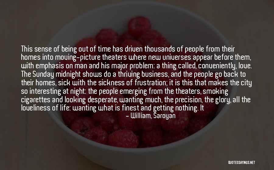 Moving To A New City Quotes By William, Saroyan Moving To A New City Quotes By William, Saroyan