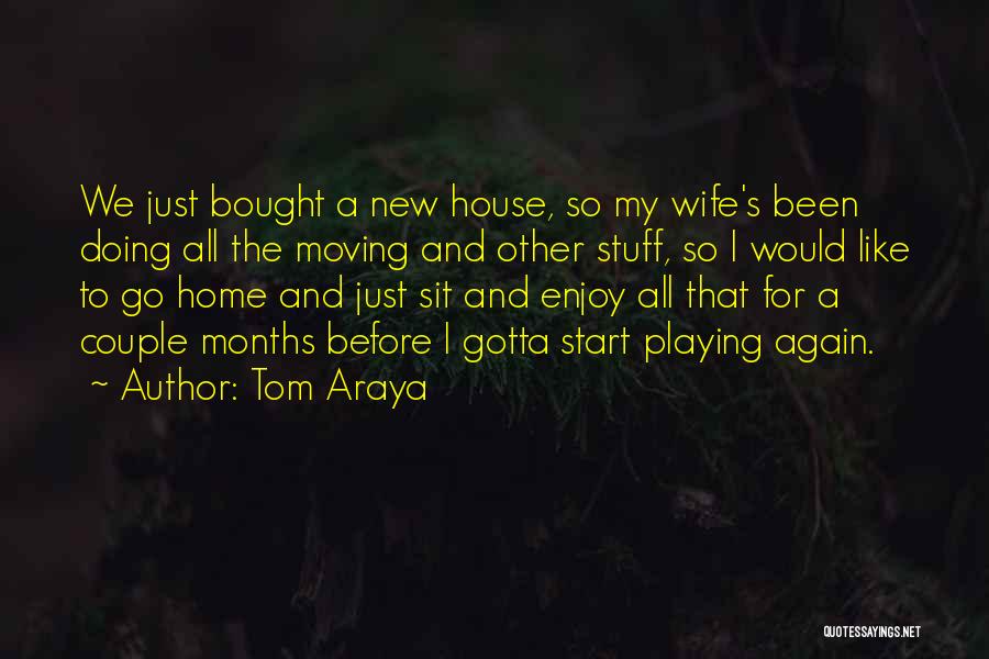 Moving To A New Home Quotes By Tom Araya