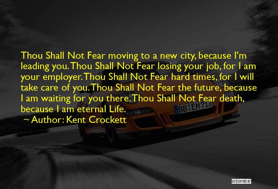 Moving To A New Job Quotes By Kent Crockett