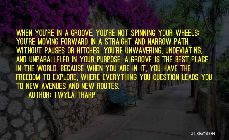 Moving To A New Place Quotes By Twyla Tharp