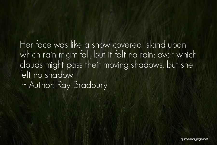 Moving To An Island Quotes By Ray Bradbury