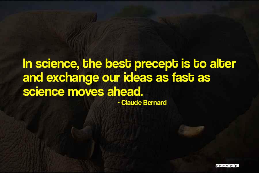 Moving To Fast Quotes By Claude Bernard Moving To Fast Quotes By Claude Bernard